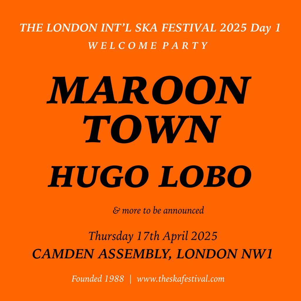 The London Int'l Ska Festival'25 day 1:  Maroon Town, Hugo Lobo