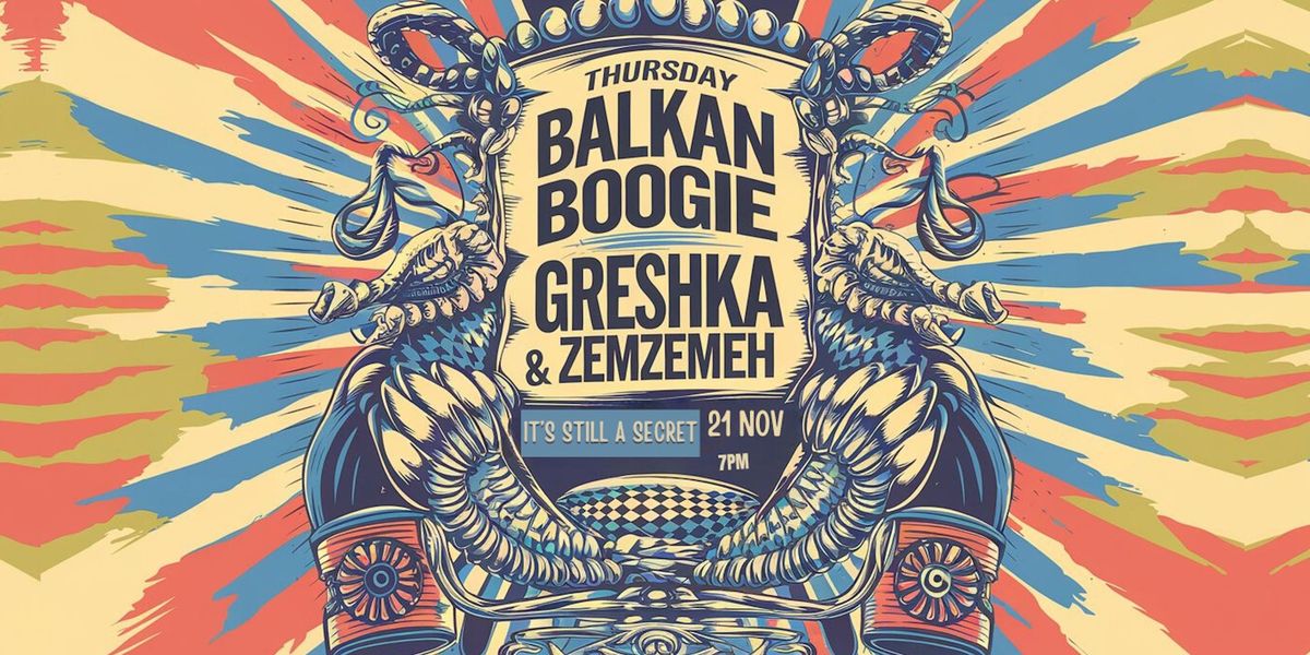 Thursday Balkan Boogie with Greshka and Zemzemeh