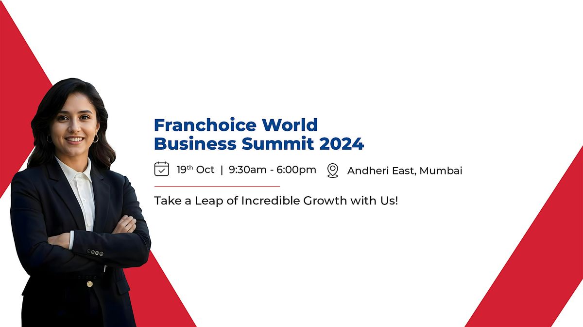 Franchoice World Business Summit 2024: Ultimate Franchise Event in Mumbai