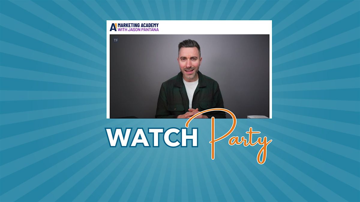 Watch Party: Marketing Academy with Jason Pantana