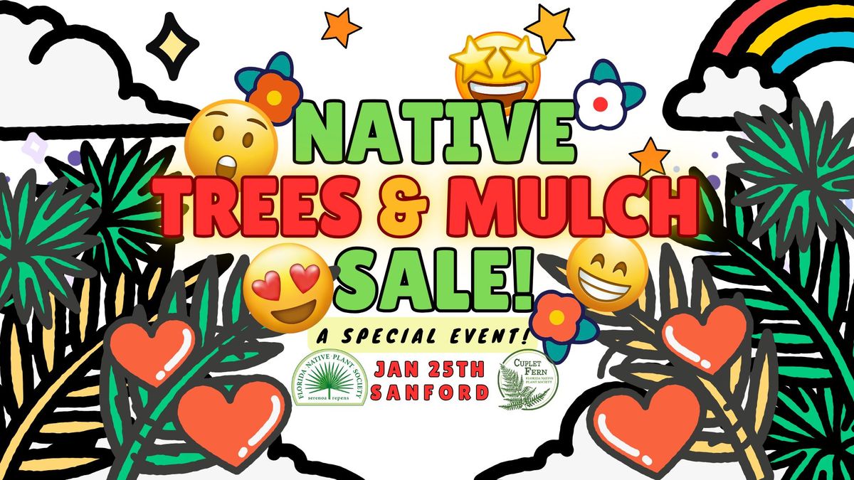 Special Florida Native Trees & Mulch Sale Event!