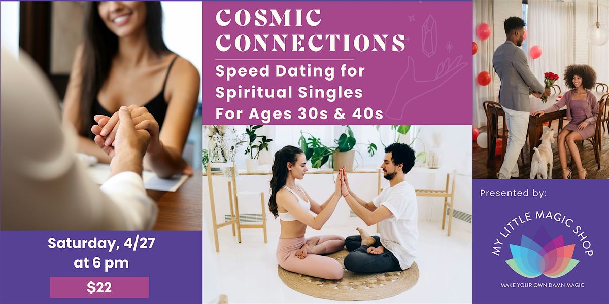 4\/27: Cosmic Connections: Speed Dating for Spiritual Singles, 30-40s