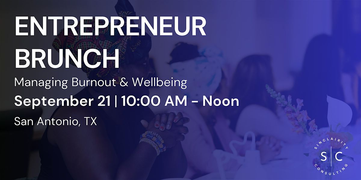 Entrepreneur Brunch: Managing Burnout & Wellbeing