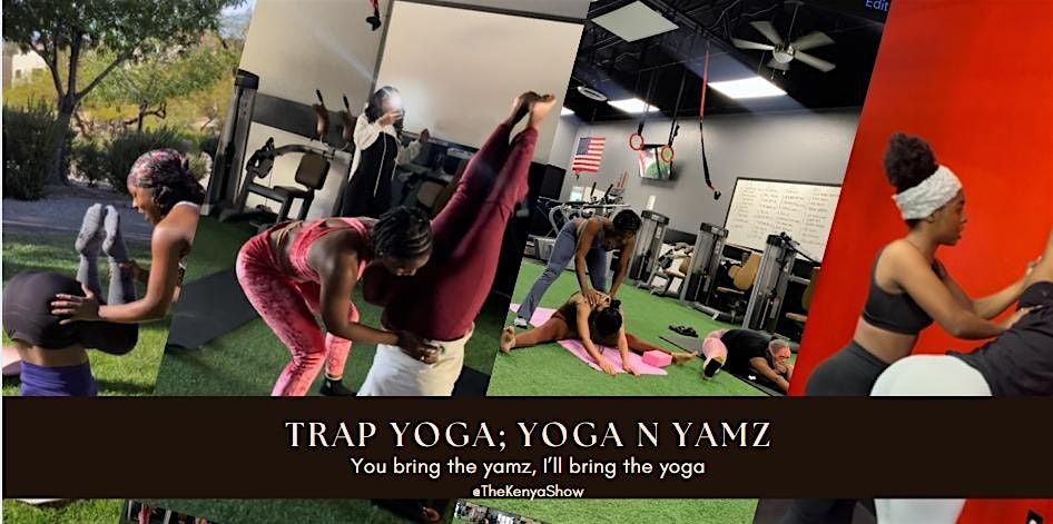 TRAP YOGA: Yoga N Yamz