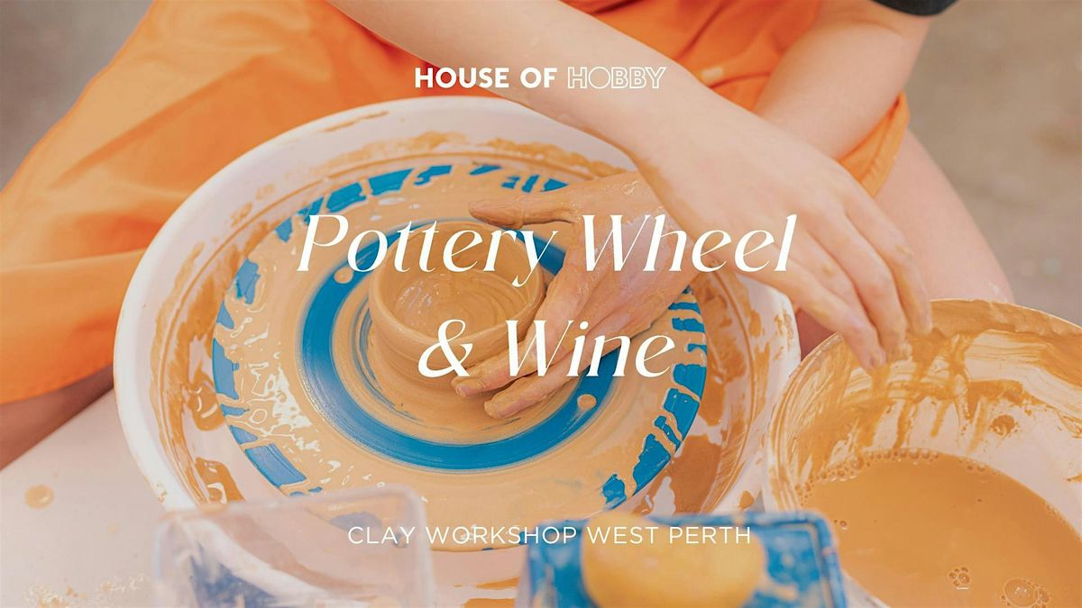 Wheel Wednesdays! Pottery Wheel & Wine