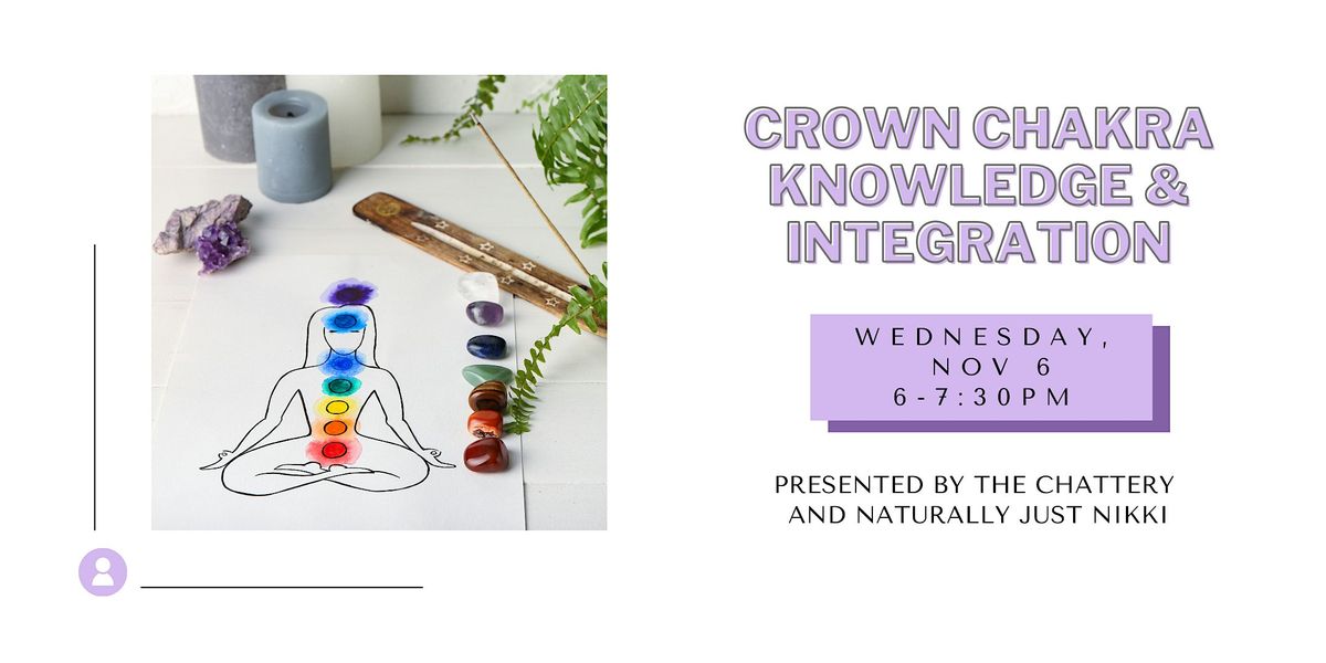 Crown Chakra Knowledge and Integration Workshop  - IN-PERSON  CLASS