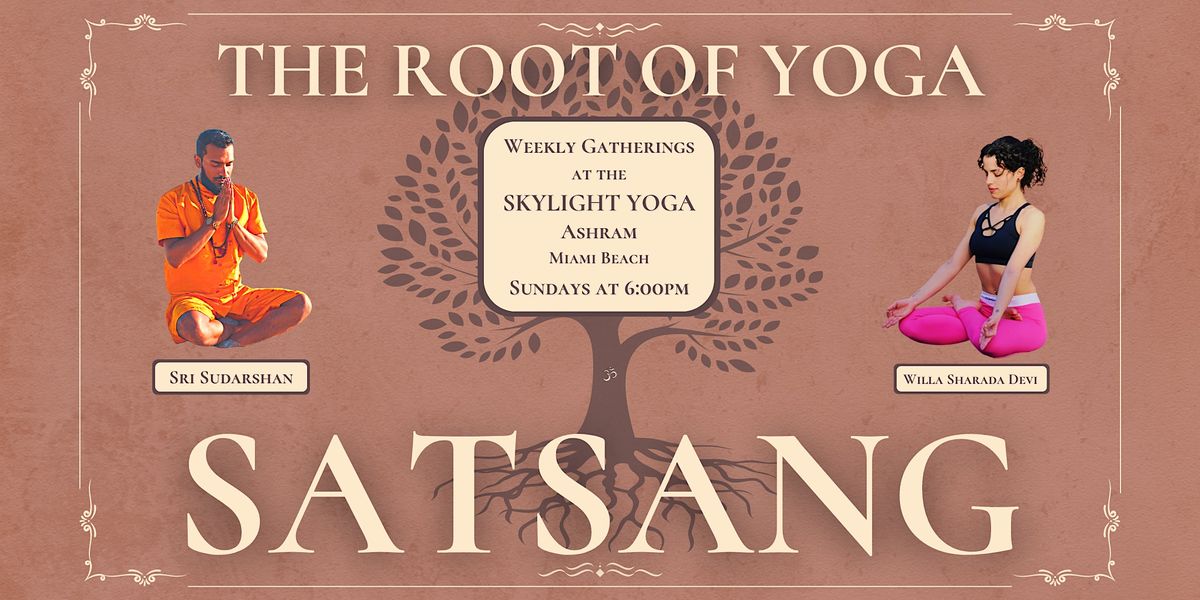 THE ROOT OF YOGA: SATSANG with Sri Sudarshan & Willa Sharada Devi