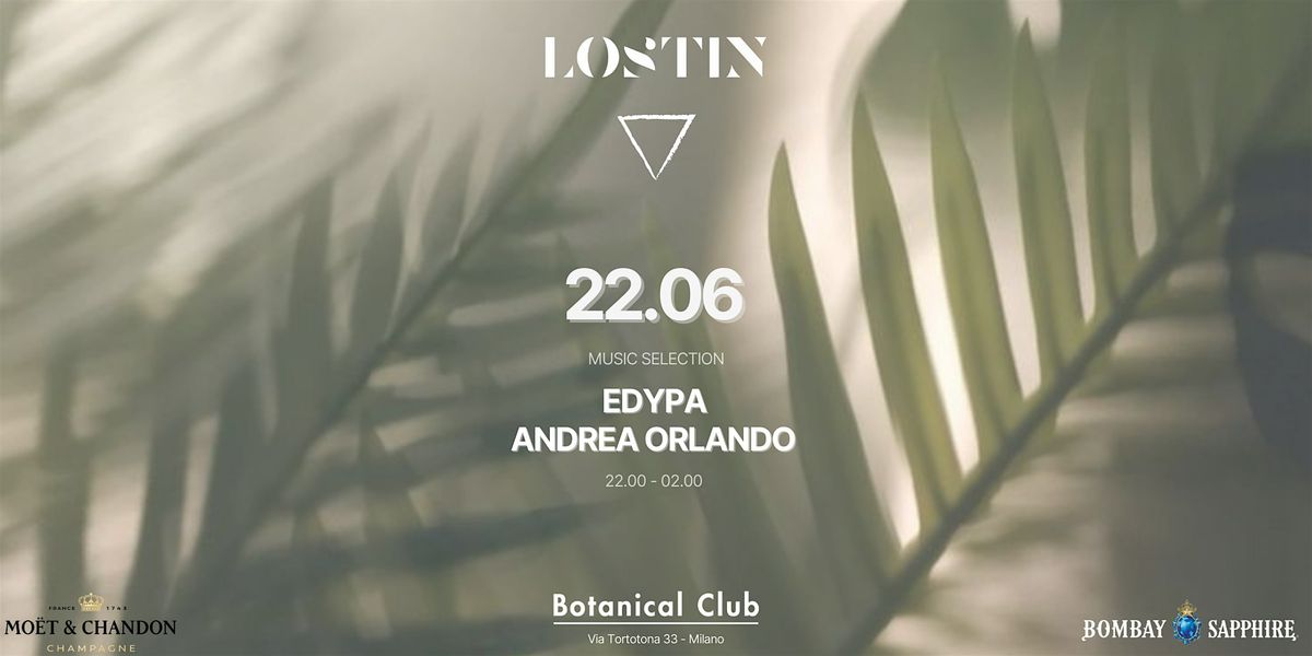 LOSTIN x Botanical | Closing party