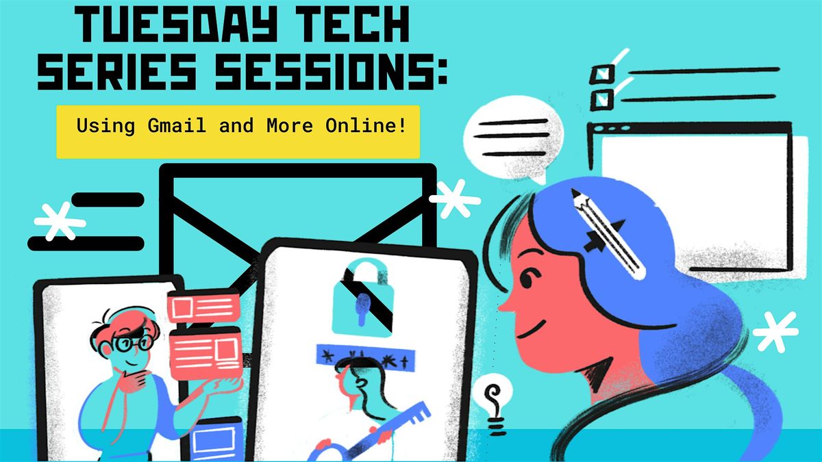 Tech Tuesdays Series Sessions: Making your Gmail work for you & more online