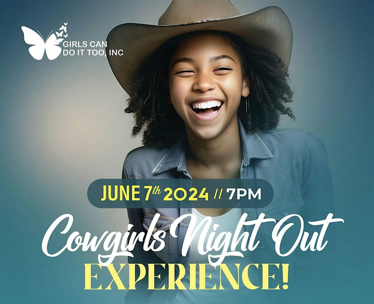Girls Can Do IT Too Cowgirls Night Out Experience