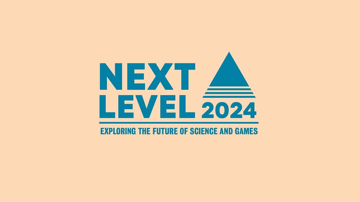 Next Level 2024 exploring the future of science and games, King's