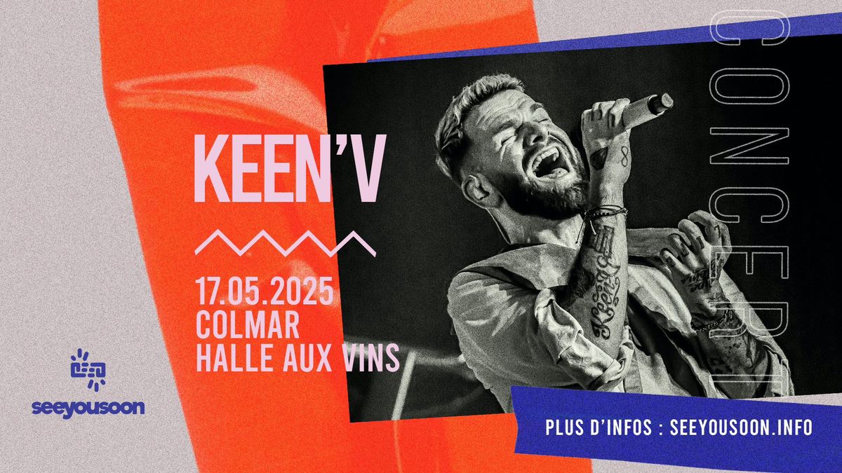 17.05.2025 I KEEN\u2019V \u00ab EQUILIBRE TOUR \u00bb - PARC EXPO, COLMAR