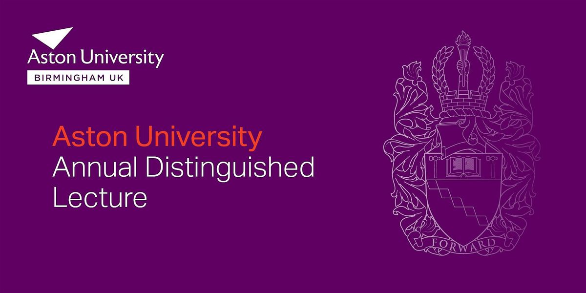 Aston University Annual Distinguished Lecture 2024
