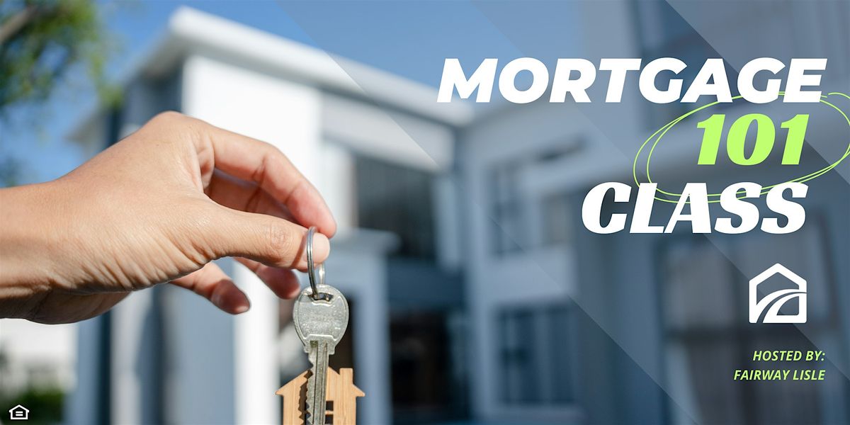 MORTGAGE 101: MASTER CLASS