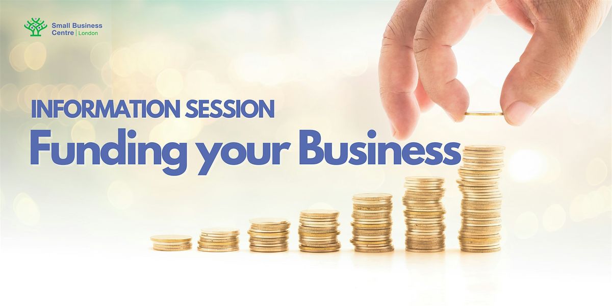 Funding Your Business Information Session - June 18th, 2024