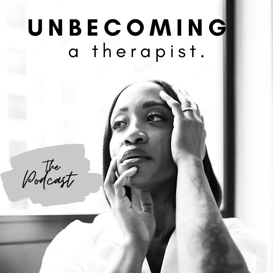 Unbecoming a Therapist Podcast Launch Party