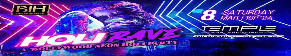 Holi Rave - Neon Holi Bollywood Party on March 28 Temple Nightclub SF