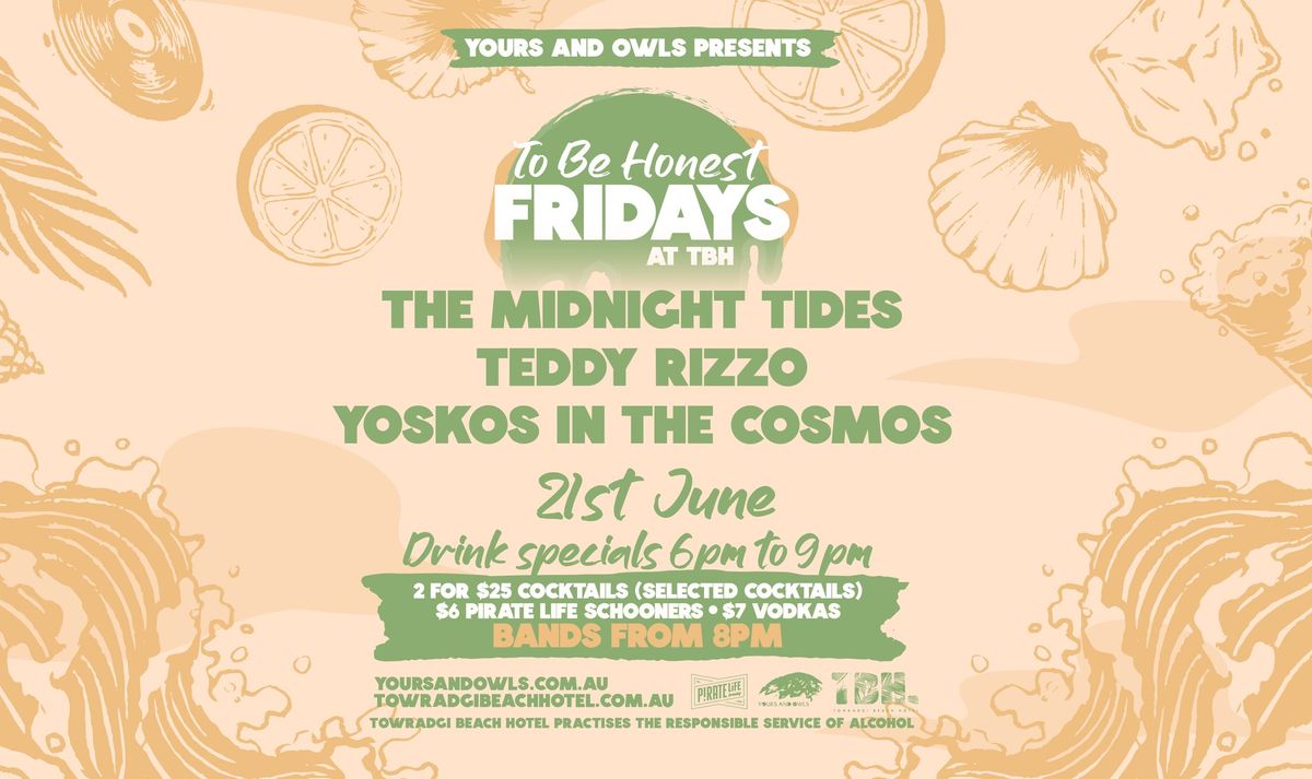 TBH FRIDAYS W\/ THE MIDNIGHT TIDES \/\/ TEDDY RIZZO \/\/ YOSKOS IN THE COSMOS