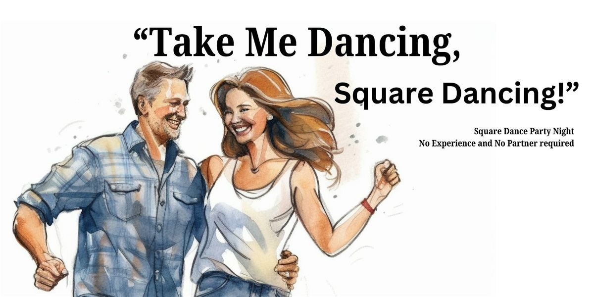Take Me Dancing, Square Dancing!