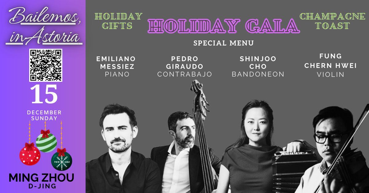 BAILEMOS, IN ASTORIA's HOLIDAY GALA MILONGA- "GIRAUDO-MESSIEZ QUARTET"-MING ZHOU D-JING!