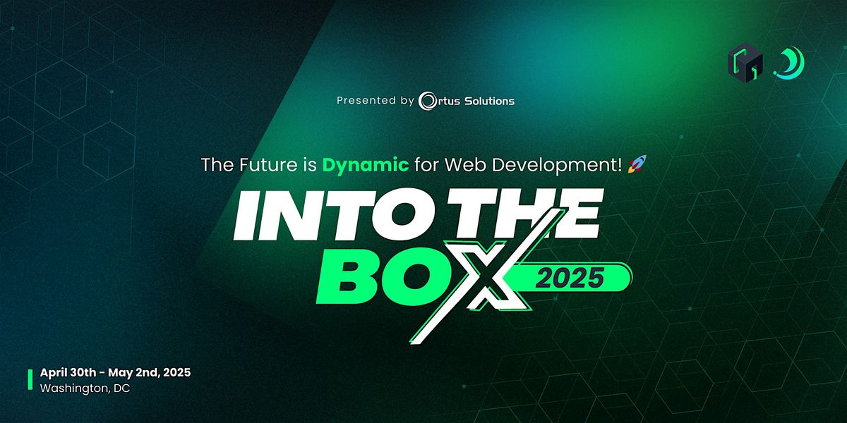 Into the Box 2025 - The Future is Dynamic! \u2728