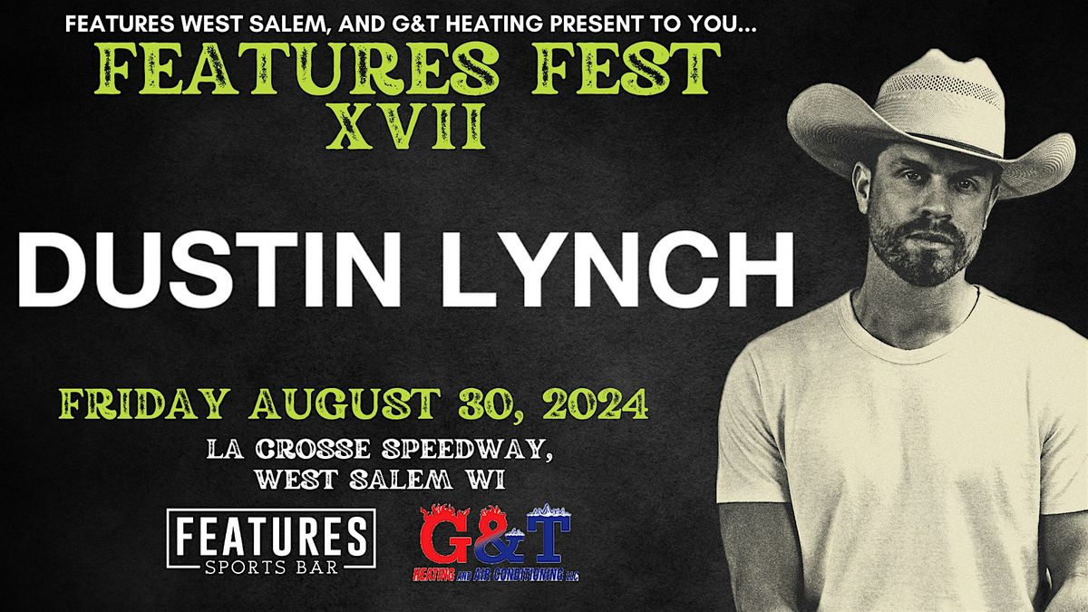 Features Fest XVII with DUSTIN LYNCH