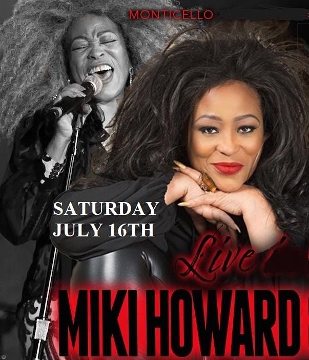 THE LEGENDARY "MIKI HOWARD LIVE IN CONCERT SAT. JULY 16TH- GET TIX, The ...