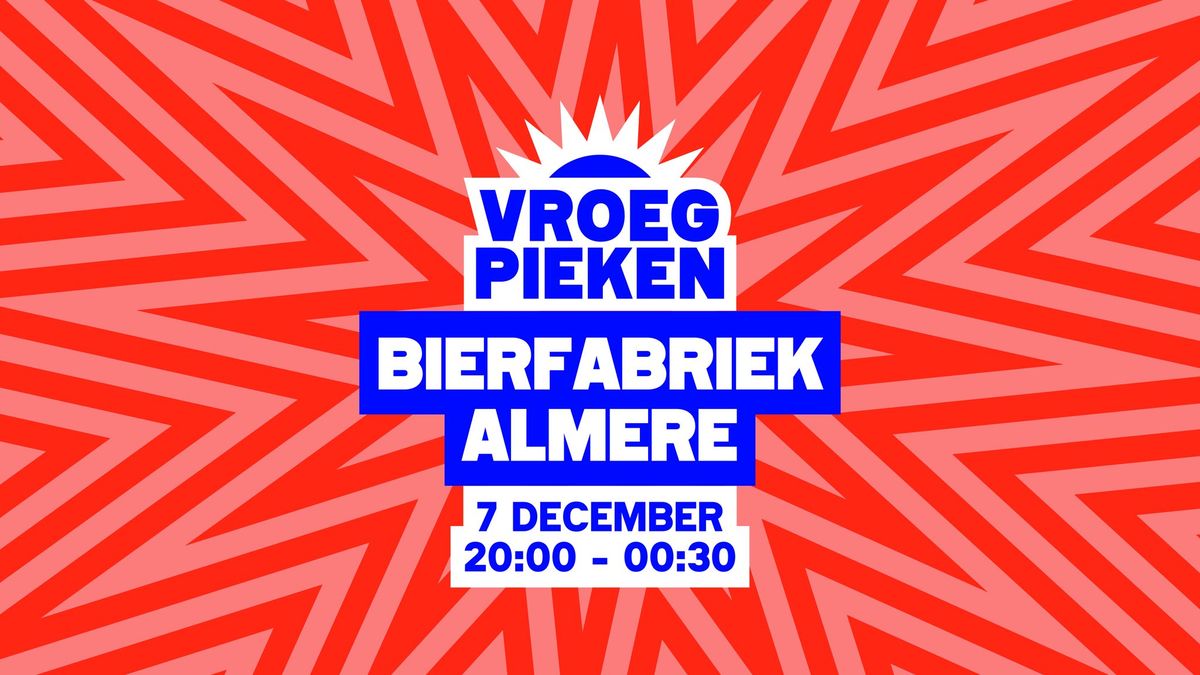 Vroeg Pieken \/\/ Bierfabriek \/\/ Almere