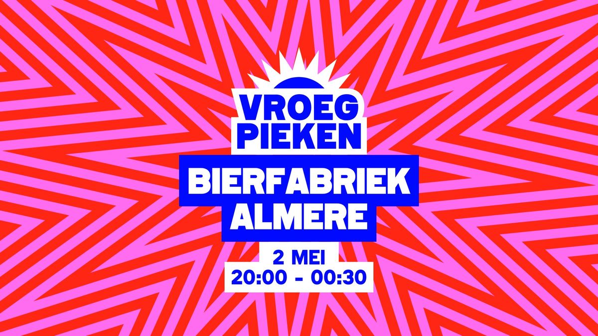 Vroeg Pieken \/\/ Bierfabriek \/\/ Almere