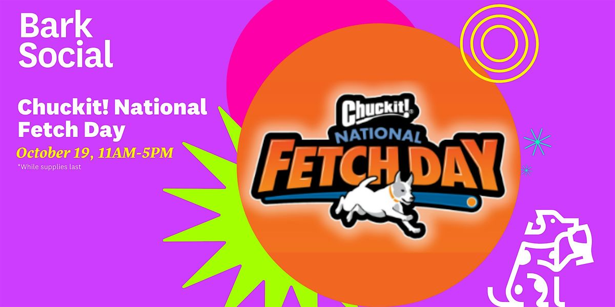 Chuckit! National Fetch Day at Bark Social Alexandria!