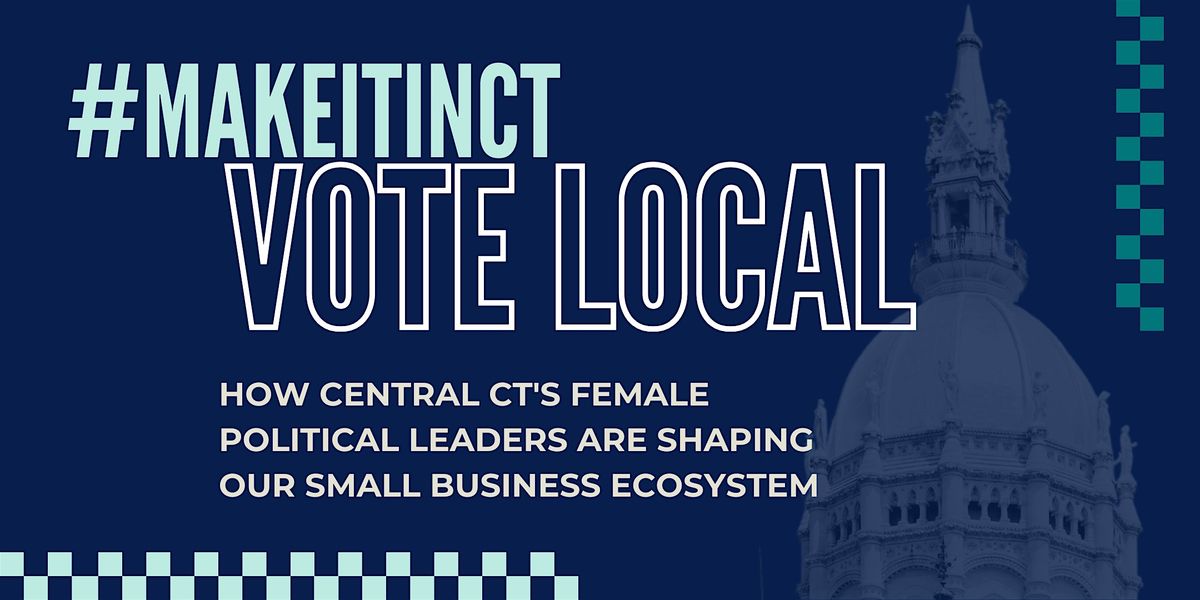 #MakeItInCT - VOTE LOCAL