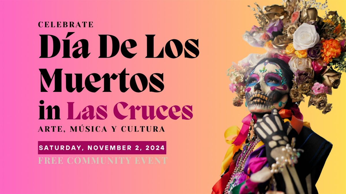 D\u00eda De Los Muertos in Las Cruces: Arte, M\u00fasica y Cultura