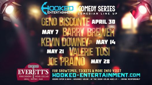 Hooked Entertainment, Everett's & Jameson Comedy Series every Friday night starting April 30th!