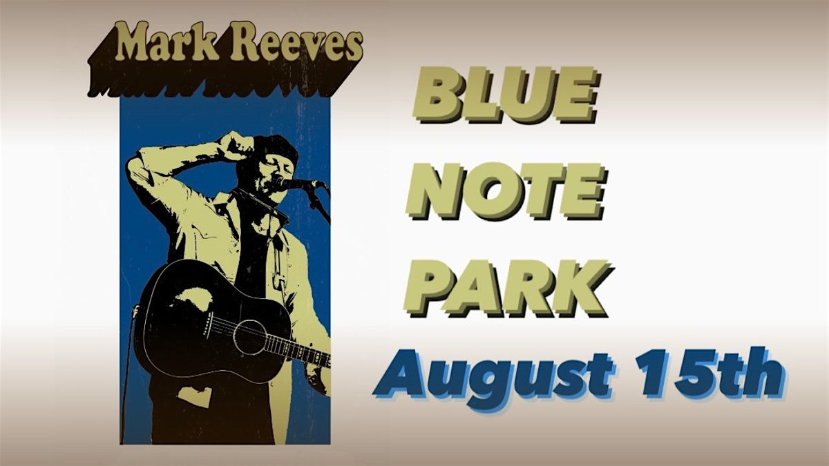 Mark Reeves at Blue Note Park