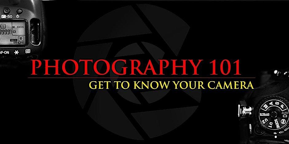 Photography 101...GET TO KNOW YOUR NEW CAMERA