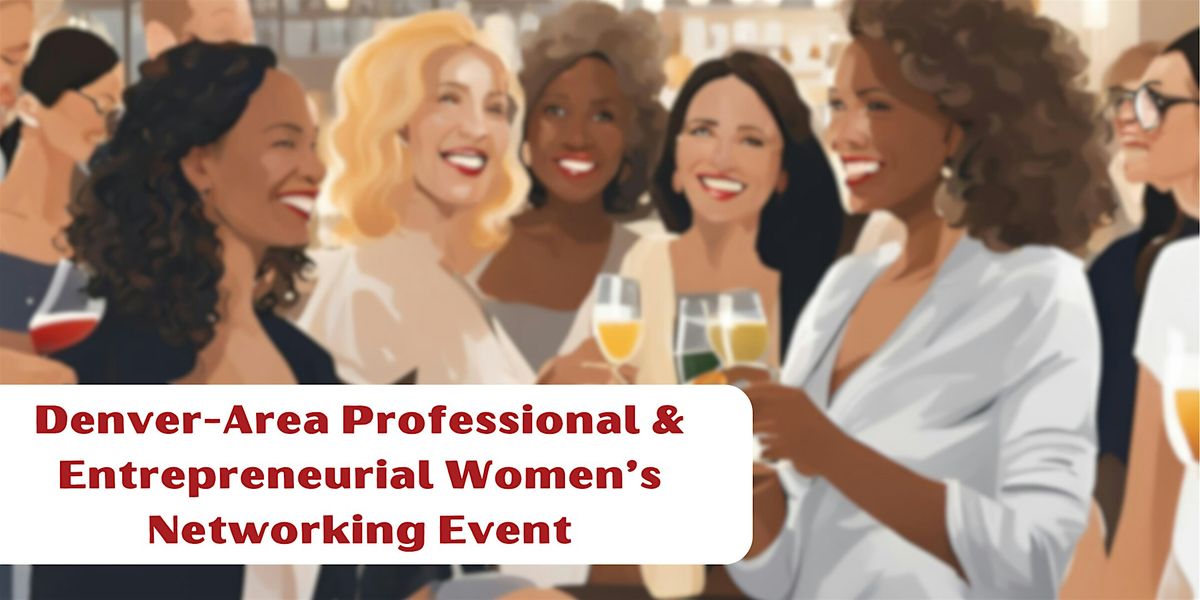 Denver Area Professional Women's Networking Happy Hour