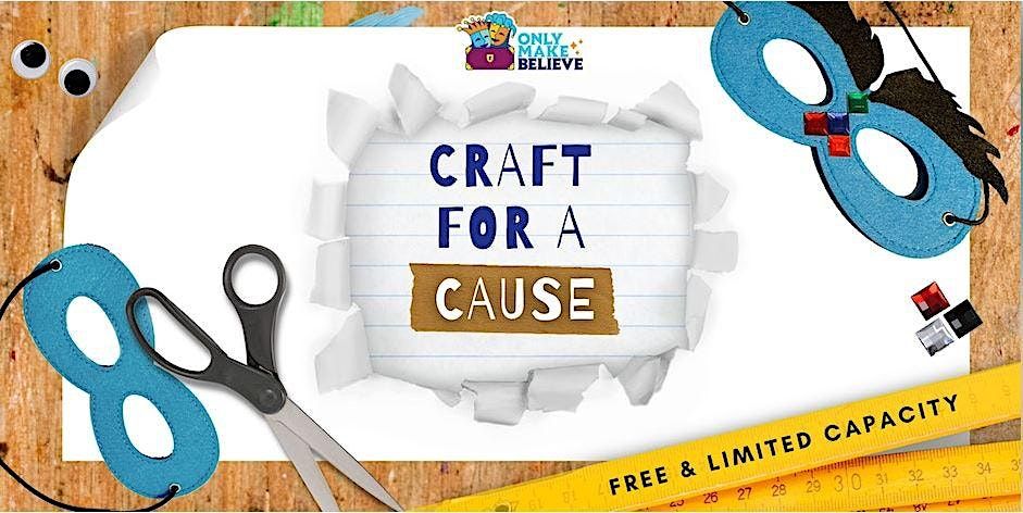 Craft for a Cause with Only Make Believe