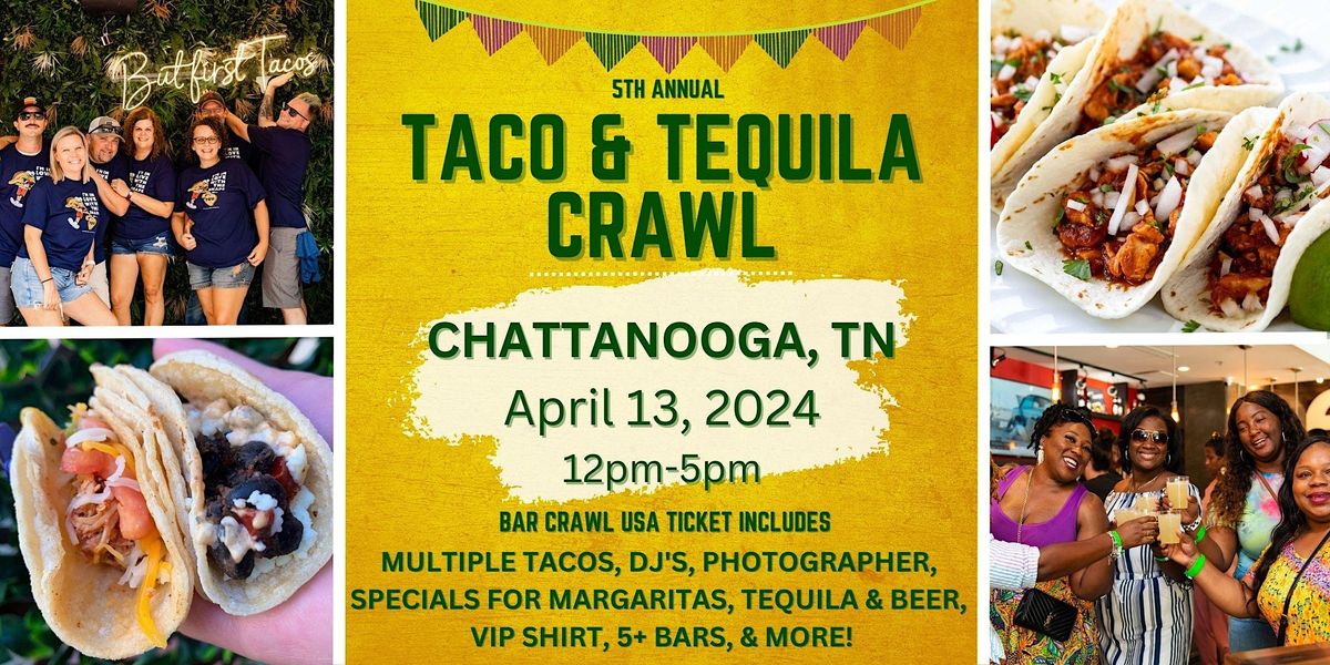 5th Annual Taco & Tequila Crawl: Chattanooga