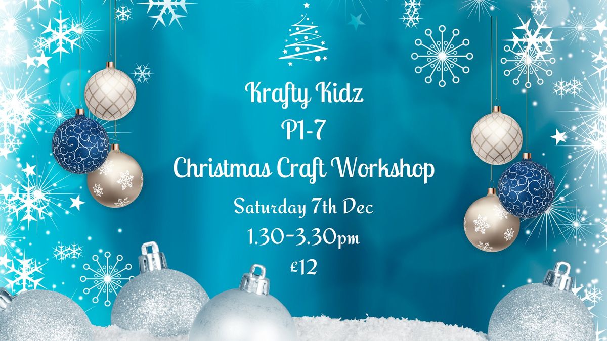 Krafty Kidz Christmas Workshop (P1-7)