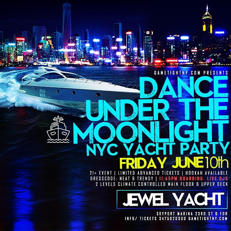 NYC Jewel Yacht Dance under the Moonlight Midnight Friday Party 2022 ...