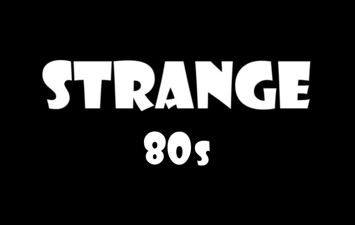 Strange 80s