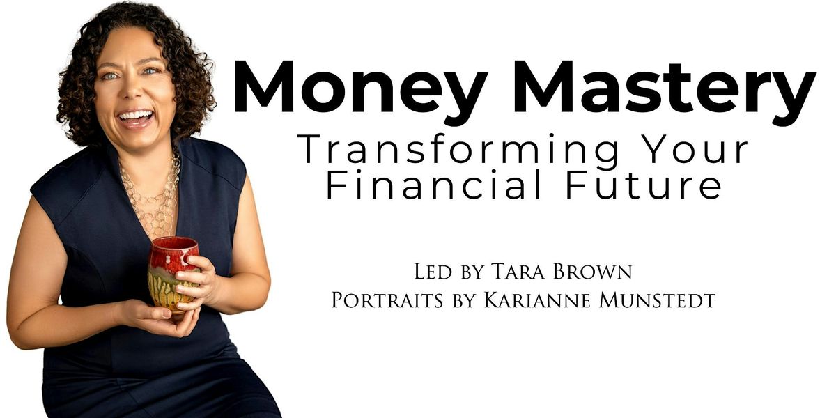 Money Mastery: Transforming Your Financial Future