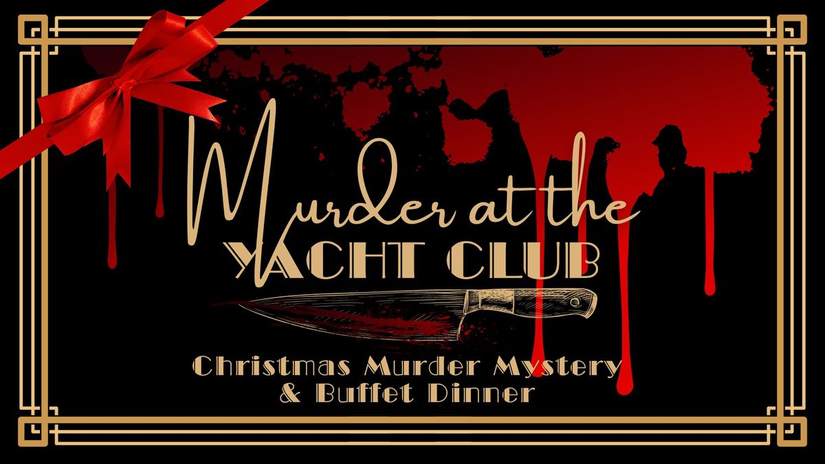 Confinement Christmas Murder Mystery & Dinner at The Yacht Club | Friday 29th November