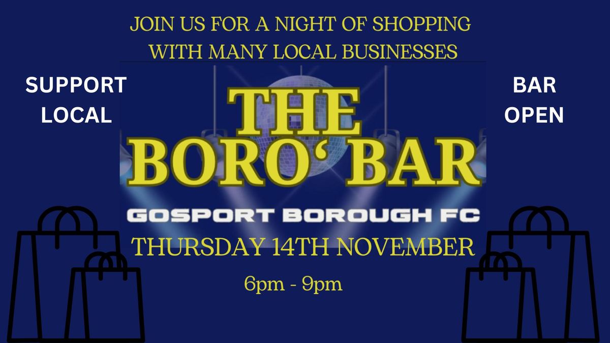 THE SHOPPING NIGHT AT THE BORO' BAR at GOSPORT BOROUGH FC PO12 3SX