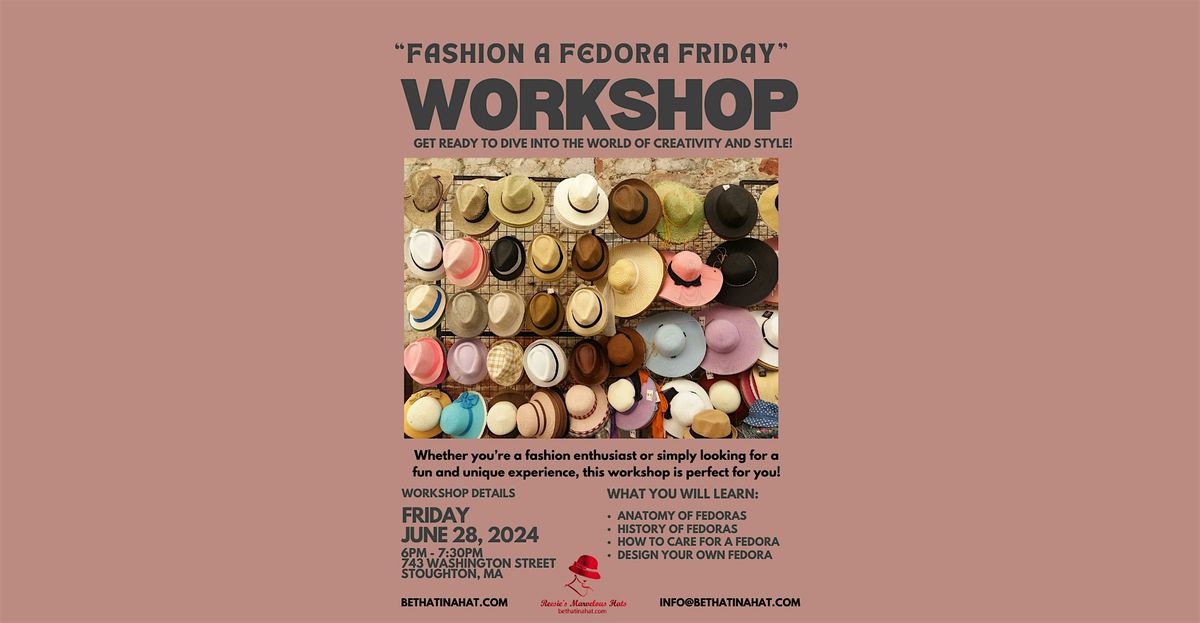 "Fashion A Fedora Friday" Workshop