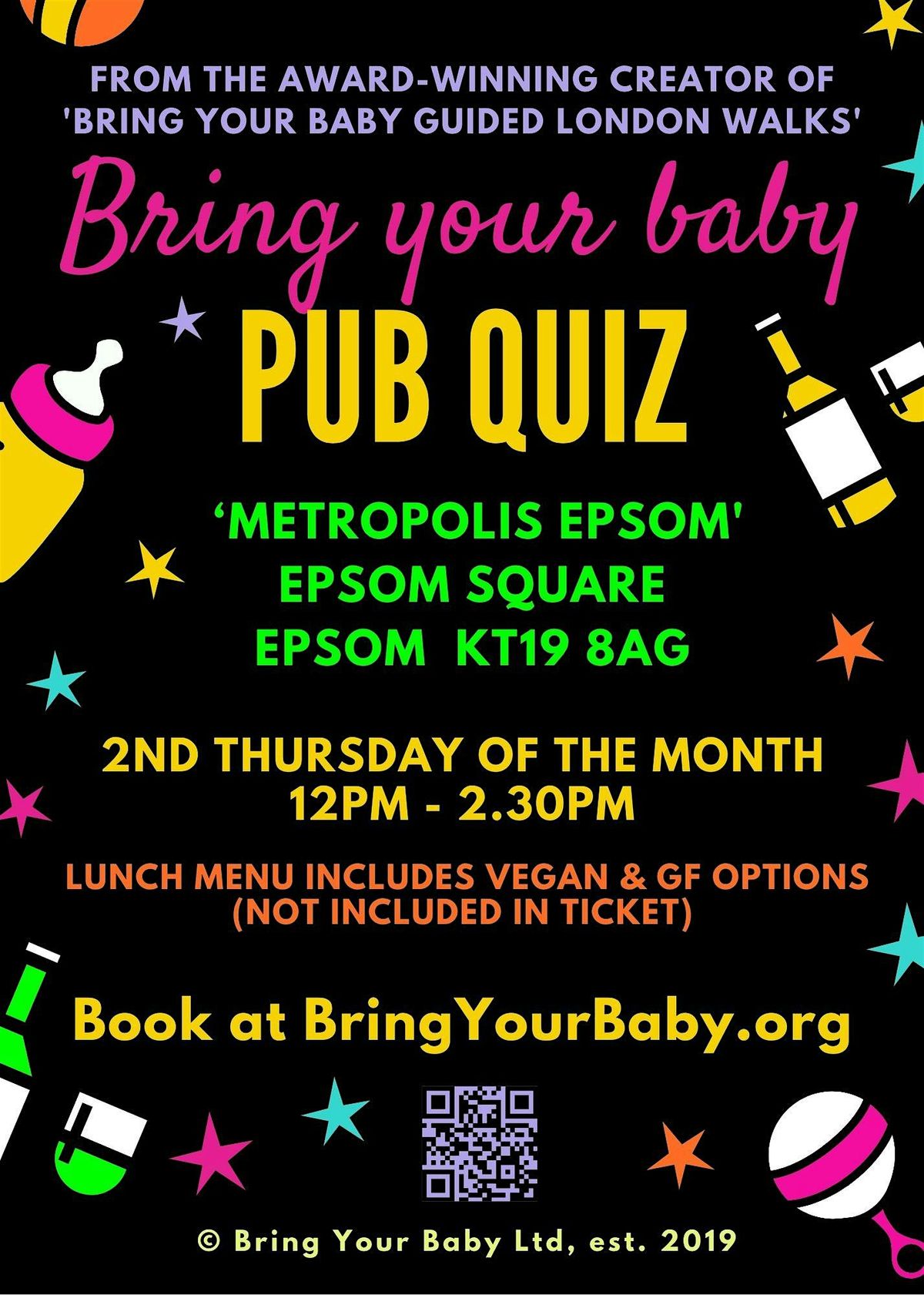 BRING YOUR BABY PUB QUIZ @ Metropolis Epsom, SURREY Leatherhead, Dorking)