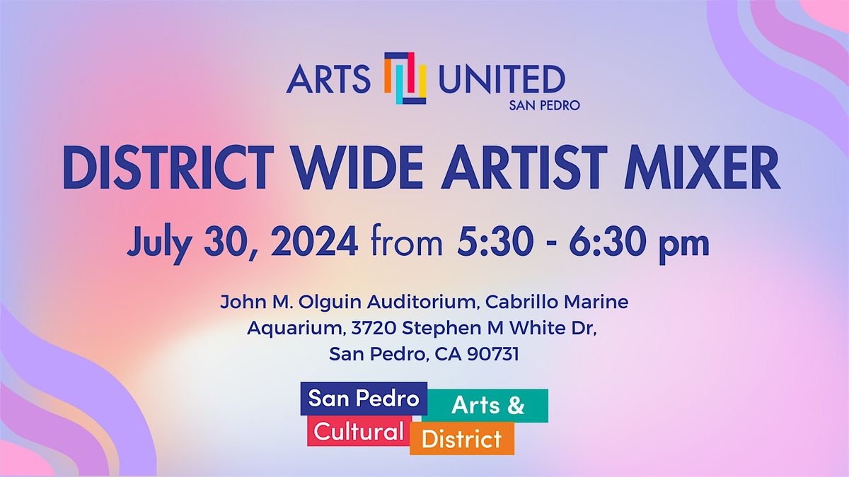 District Wide Artist Mixer - San Pedro Arts and Cultural District