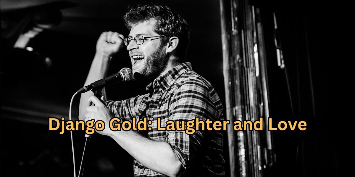 Django Gold: Laughter and Love