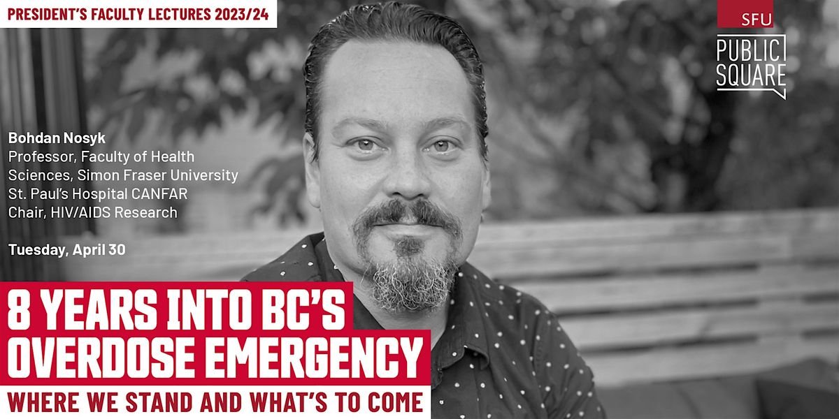 Bohdan Nosyk | Eight Years into BC\u2019s Overdose Emergency