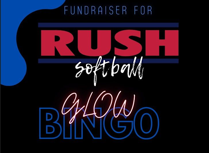 Glo Bingo  Hosted by Rantoul Rush Softball